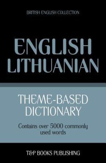 Theme-based dictionary British English-Lithuanian - 5000 words