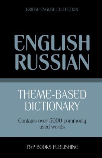 Theme-based dictionary British English-Russian - 5000 words