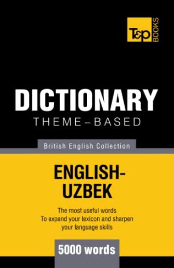 Theme-based dictionary British English-Uzbek - 5000 words