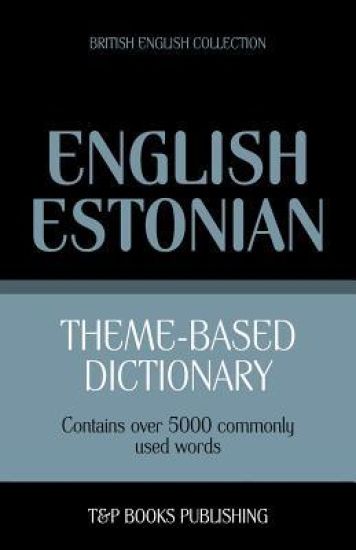 Theme-based dictionary British English-Estonian - 5000 words