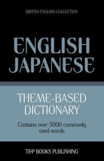 Theme-based dictionary British English-Japanese - 5000 words