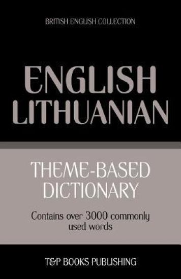 Theme-Based Dictionary British English-Lithuanian - 3000 Words