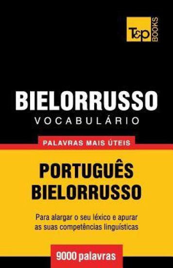 Vocabulário Português-Bielorrusso - 9000 palavras mais úteis