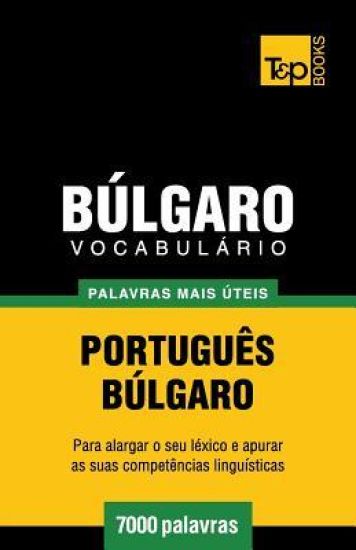 Vocabulário Português-Búlgaro - 7000 palavras mais úteis
