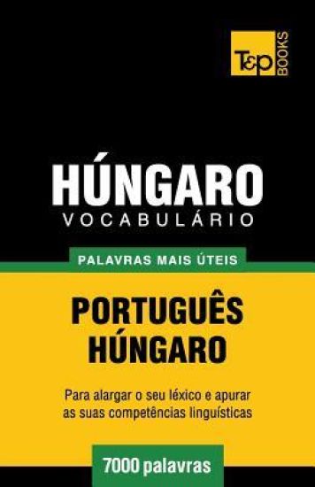 Vocabulário Português-Húngaro - 7000 palavras mais úteis