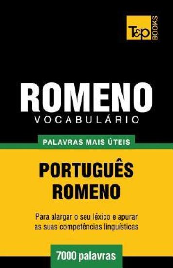 Vocabulário Português-Romeno - 7000 palavras mais úteis