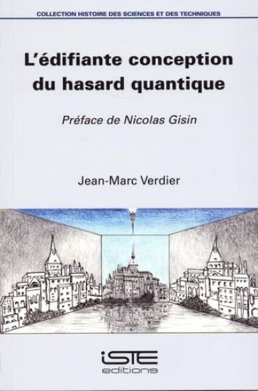 L'Ã(c)Difiante Conception Du Hasard Quantique: Prã(c)Face de Nicolas Gisin