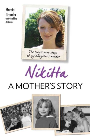 Nikitta: A Mother's Story - The Tragic True Story of My Daughter's Murder