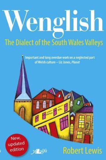 Wenglish - The Dialect of the South Wales Valleys