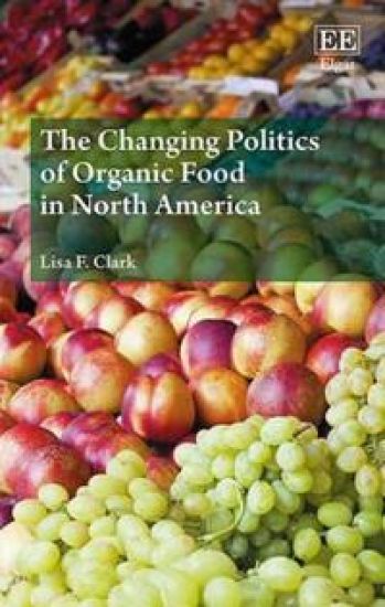 The Changing Politics of Organic Food in North America