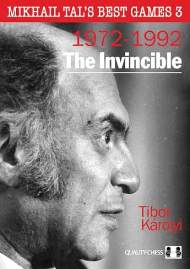 Mikhail Tal's Best Games 3, 2nd Edition: The Invincible