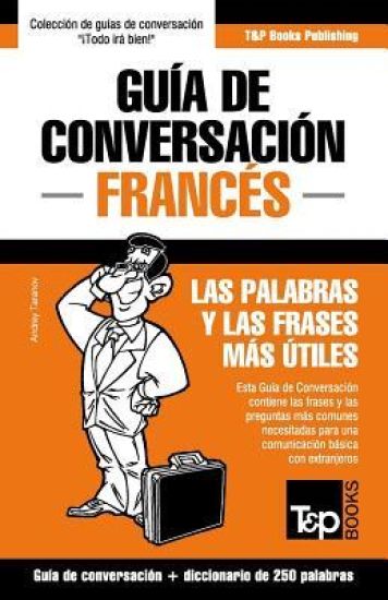 Guía de Conversación Español-Francés y mini diccionario de 250 palabras