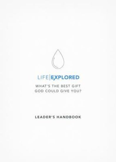 Life Explored Leader's Handbook