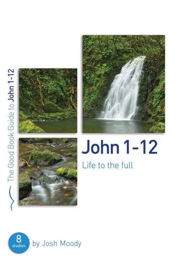 John 1–12: Life to the full