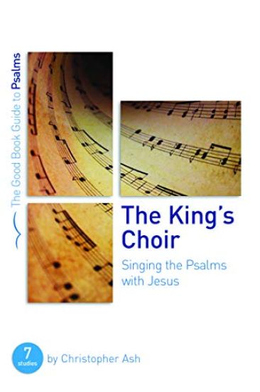 The King's Choir: Singing the Psalms with Jesus
