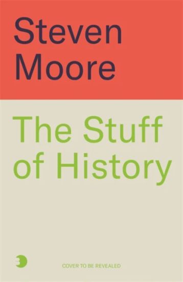The Stuff of History