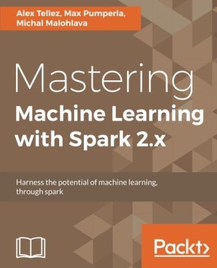 Mastering Machine Learning with Spark 2.x