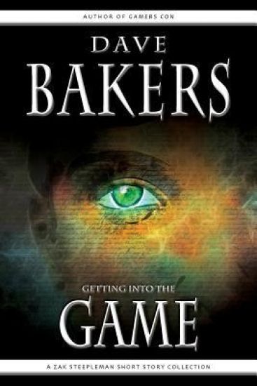 Getting Into the Game: A Zak Steepleman Short Story Collection