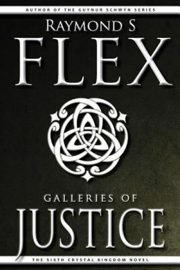 Galleries of Justice: The Sixth Crystal Kingdom Novel