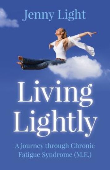 Living Lightly – A journey through Chronic Fatigue Syndrome (M.E.)