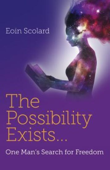 Possibility Exists ... , The - One Man`s Search for Freedom