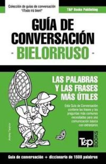 Guía de Conversación Español-Bielorruso y diccionario conciso de 1500 palabras