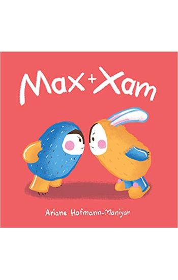 Max and Xam