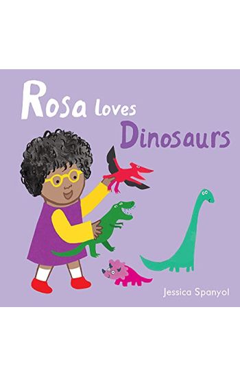 Rosa Loves Dinosaurs