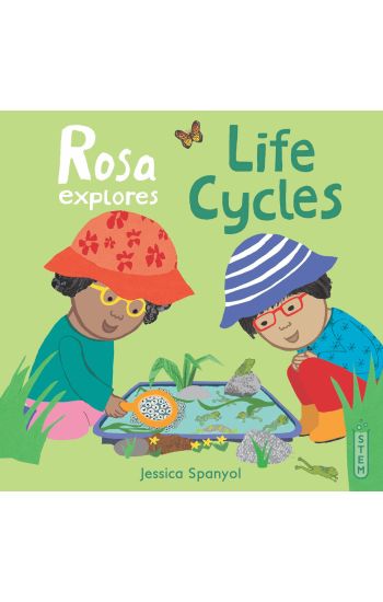 Rosa Explores Life Cycles