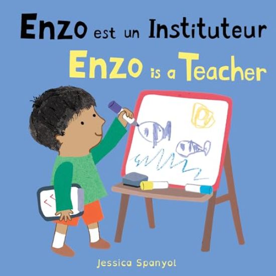Enzo est un Instituteur / Enzo is a Teacher (French Bilingual Edition)