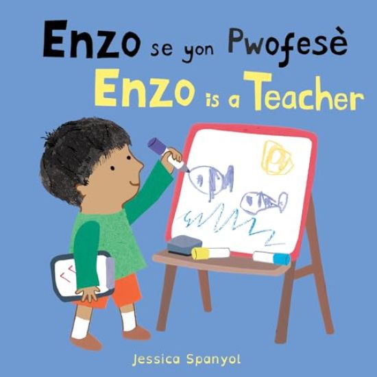 Enzo Se Yon Pwofesè / Enzo Is a Teacher (Haitian Creole Bilingual Edition)