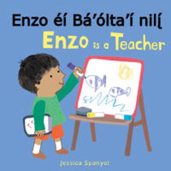 Enzo éí Bá’ólta’í nili´ / Enzo is a Teacher (Navajo Bilingual Edition)