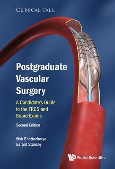 Postgraduate Vascular Surgery: A Candidate's Guide To The Frcs And Board Exams