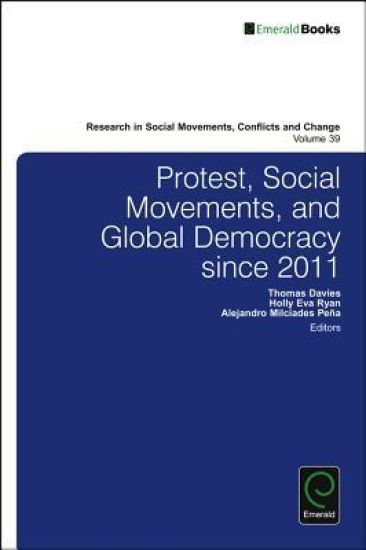 Protest, Social Movements, and Global Democracy since 2011