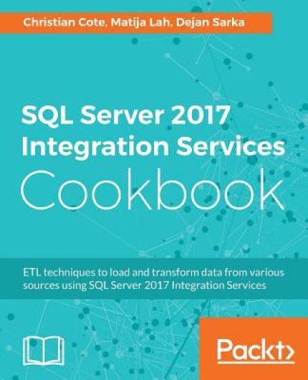 SQL Server 2017 Integration Services Cookbook