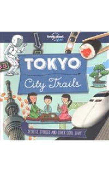 Lonely Planet Kids City Trails - Tokyo