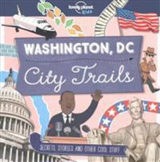 Lonely Planet Kids City Trails - Washington DC