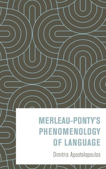 Merleau-Ponty’s Phenomenology of Language