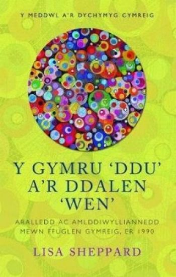 Y Gymru ‘Ddu’ a’r Ddalen ‘Wen’