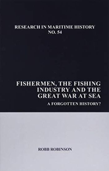 Fishermen, the Fishing Industry and the Great War at Sea