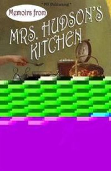 Memoirs from Mr's Hudson's Kitchen