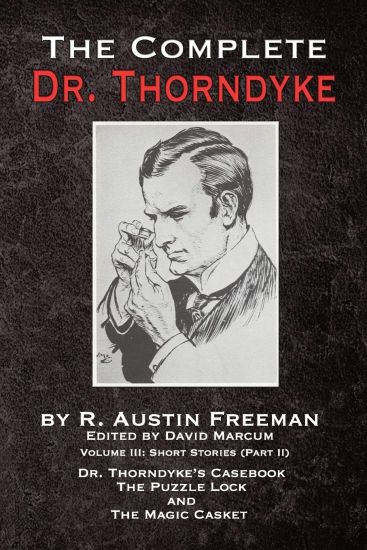 The Complete Dr. Thorndyke - Volume III