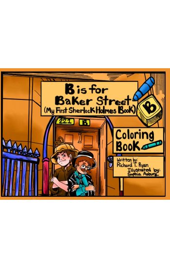 B is For Baker Street - My First Sherlock Holmes Coloring Book