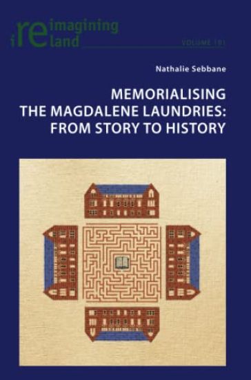 Memorialising the Magdalene Laundries