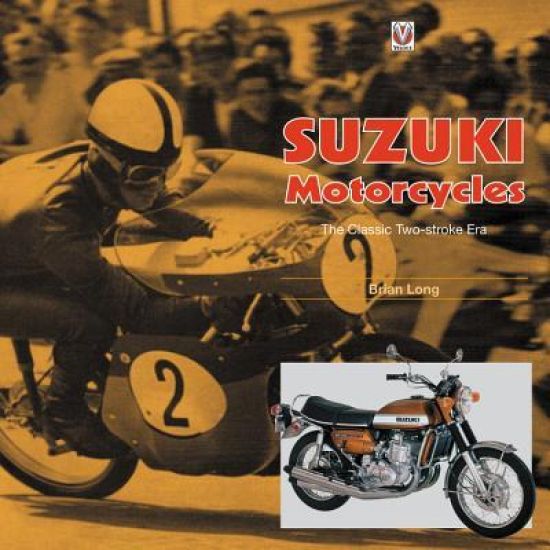 Suzuki Motorcycles - the Classic Two-Stroke Era
