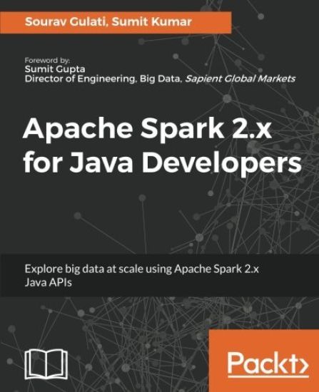 Apache Spark 2.x for Java Developers