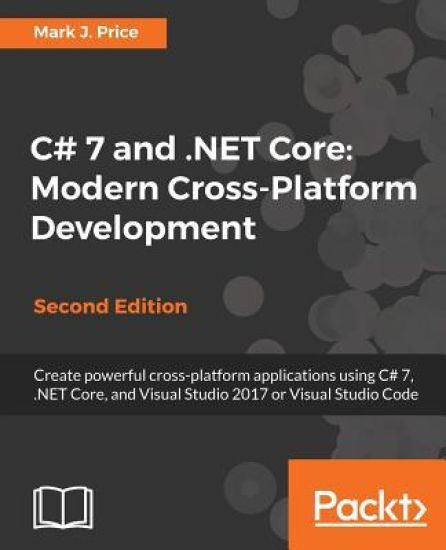 C# 7 and .NET Core: Modern Cross-Platform Development -