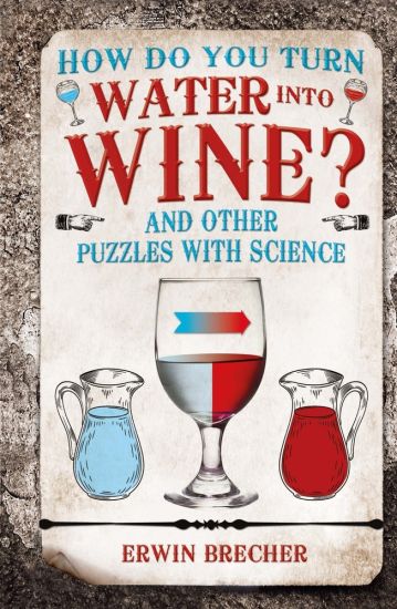 How Do You Turn Water into Wine?