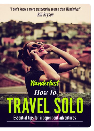 Wanderlust - How to Travel Solo