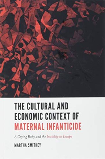 The Cultural and Economic Context of Maternal Infanticide